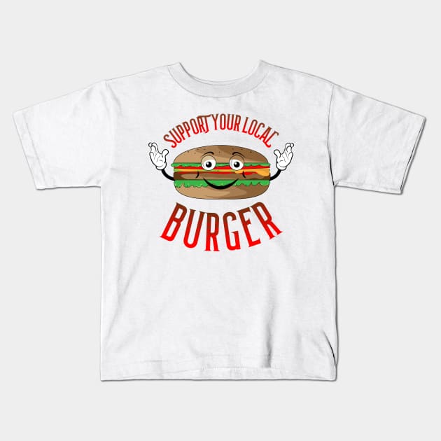 support your local burger Kids T-Shirt by bluehair